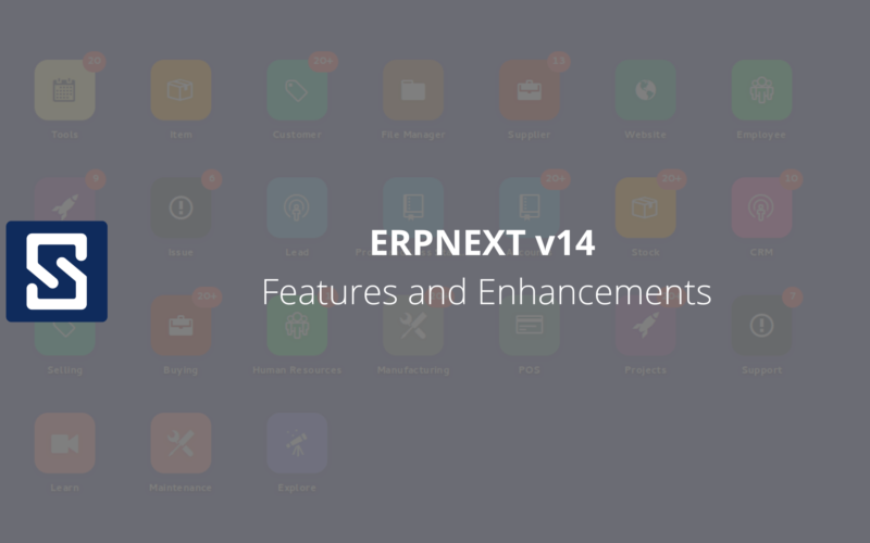ERPNEXT v14 Features and Enhancements
