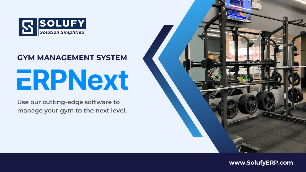 Efficient Gym Management System with ERPNext: A Complete Solution for  Fitness Industry - Solufy ERP